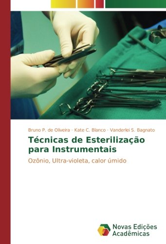 Técnicas de Esterilização para Instrumentais: Ozônio, Ultra-violeta, calor úmido