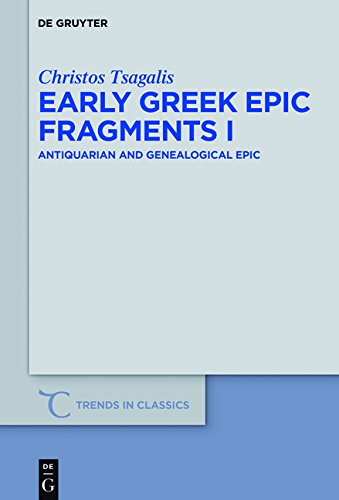 Early Greek Epic Fragments I: Antiquarian and Genealogical Epic (Trends in Classics - Supplementary Volumes)