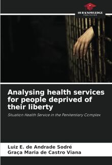 Analysing health services for people deprived of their liberty: Situation Health Service in the Penitentiary Complex