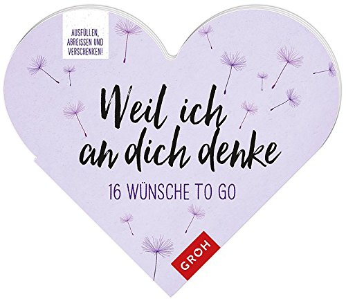 Weil ich an dich denke - 16 kleine Wünsche to go von Groh Kreativteam