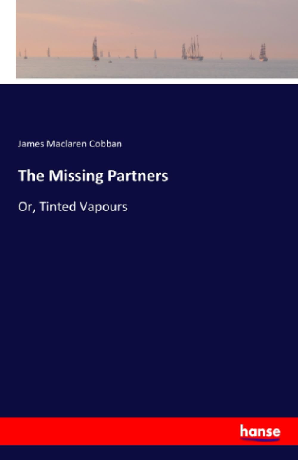 The Missing Partners: Or, Tinted Vapours