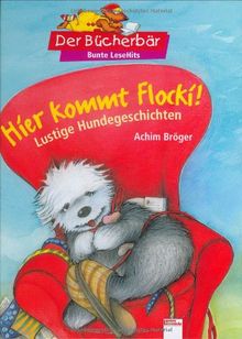 Hier kommt Flocki!: Lustige Hundegeschichten. Der Bücherbär: Bunter LeseBallon