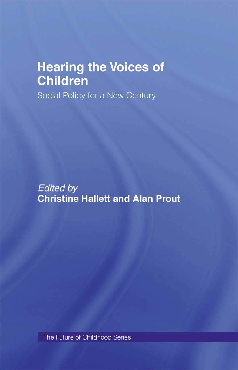 Hearing the Voices of Children: Social Policy for a New Century (The Future of Childhood)