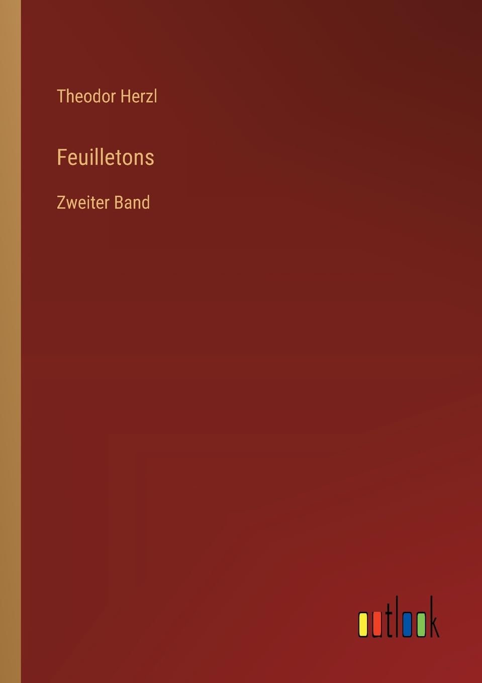 Feuilletons: Zweiter Band