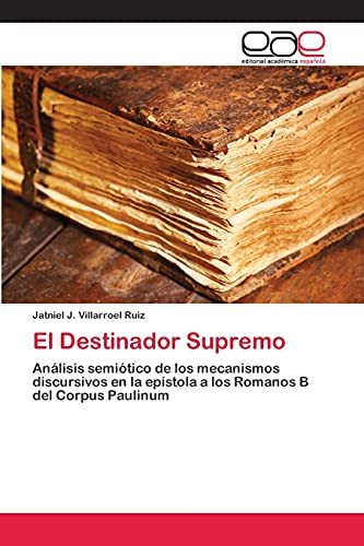 El Destinador Supremo: Análisis semiótico de los mecanismos discursivos en la epístola a los Romanos B del Corpus Paulinum