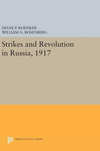 Strikes and Revolution in Russia, 1917 (Princeton Legacy Library)