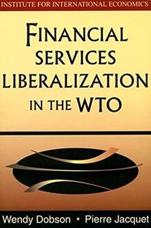 Dobson, W: Financial Services Liberalization in the WTO