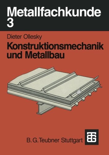 Metallfachkunde, Bd.3, Konstruktionsmechanik und Metallbau