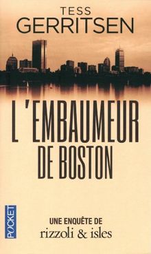 Une enquête de Rizzoli & Isles. L'embaumeur de Boston