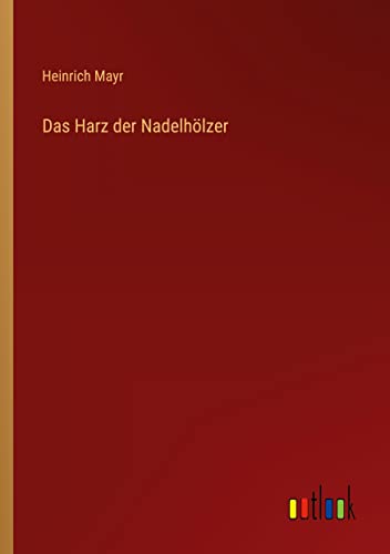 Das Harz der Nadelhölzer