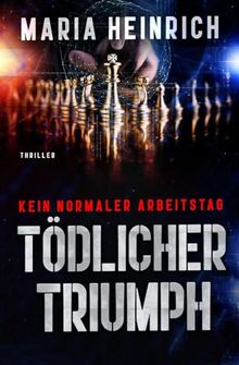 TÖDLICHER TRIUMPH - KEIN NORMALER ARBEITSTAG: THRILLER