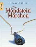 Die Mondsteinmärchen: Roman