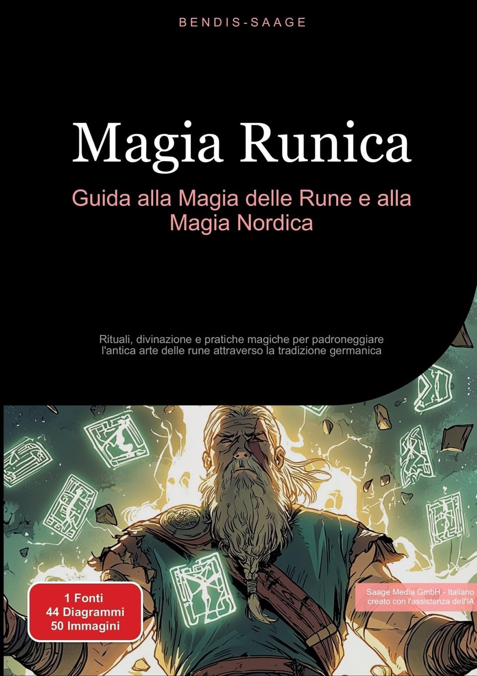 Magia Runica: Guida alla Magia delle Rune e alla Magia Nordica: Rituali, divinazione e pratiche magiche per padroneggiare l'antica arte delle rune attraverso la tradizione germanica