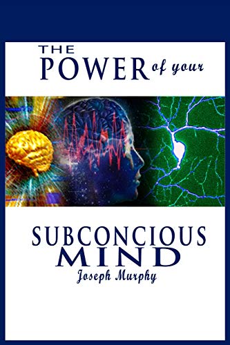 Joseph Murphy The Power Of Your Subconscious Mind