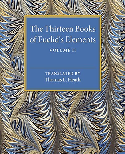 Heath, Thomas L. The Thirteen Books Of Euclid's Elements