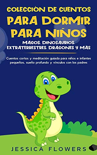 Colección de cuentos para dormir para niños: magos, dinosaurios, extraterrestres, dragones y más: cuentos cortos y meditación guiada para niños e ... sueño profundo y vínculos con los padres