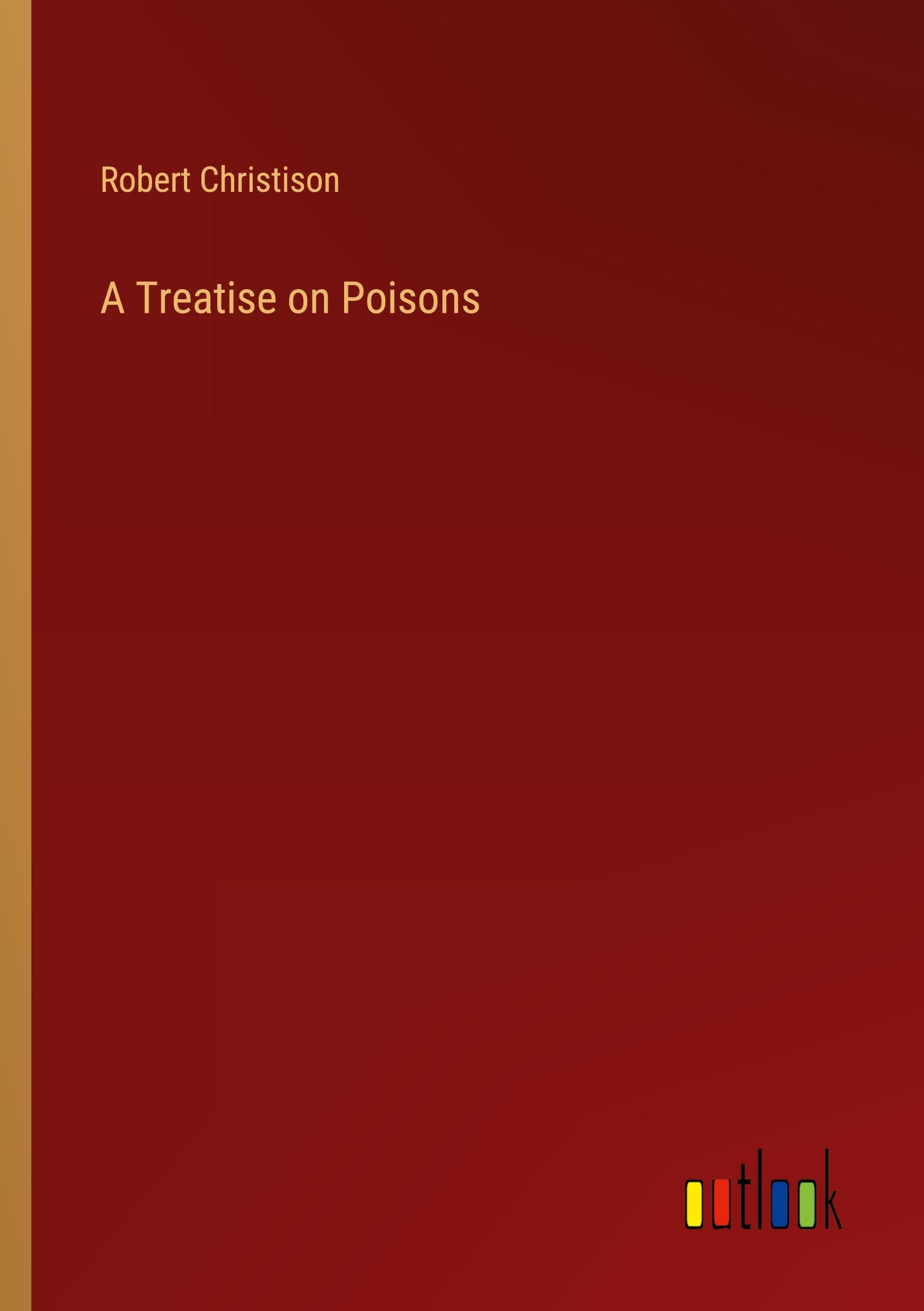 A Treatise on Poisons