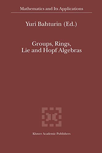 Groups, Rings, Lie and Hopf Algebras (Mathematics and Its Applications (closed)) (Mathematics and Its Applications, 555, Band 555)