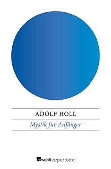 Mystik für Anfänger: 14 Lektionen über das Geheimnis des Alltäglichen