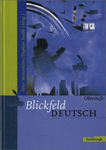 Blickfeld Deutsch Oberstufe - Ausgabe 2003: Blickfeld Deutsch Oberstufe: Schülerband (gebundener Einband)