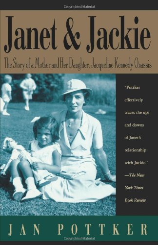 Janet and Jackie: The Story of a Mother and Her Daughter, Jacqueline Kennedy Onassis