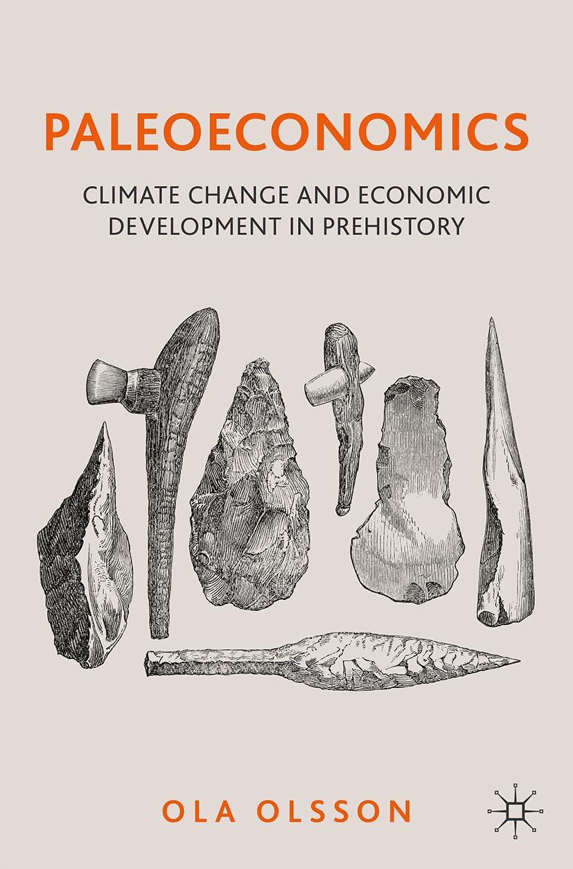 Ola Olsson Paleoeconomics, Climate Change And Economic Development In Prehistory