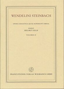 Wendelini Steinbach opera exegetica quae supersunt omnia / Commentarii in epistolam ad Hebraeos pars prima (Veröffentlichungen des Instituts für ... für Abendländische Religionsgeschichte)