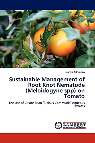 Sustainable Management of Root Knot Nematode (Meloidogyne spp) on Tomato: The Use of Castor Bean (Ricinus Communis) Aqueous Extracts