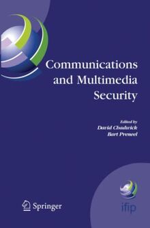 Communications and Multimedia Security: 8th IFIP TC-6 TC-11 Conference on Communications and Multimedia Security, Sept. 15-18, 2004, Windermere, The ... and Communication Technology, Band 175)