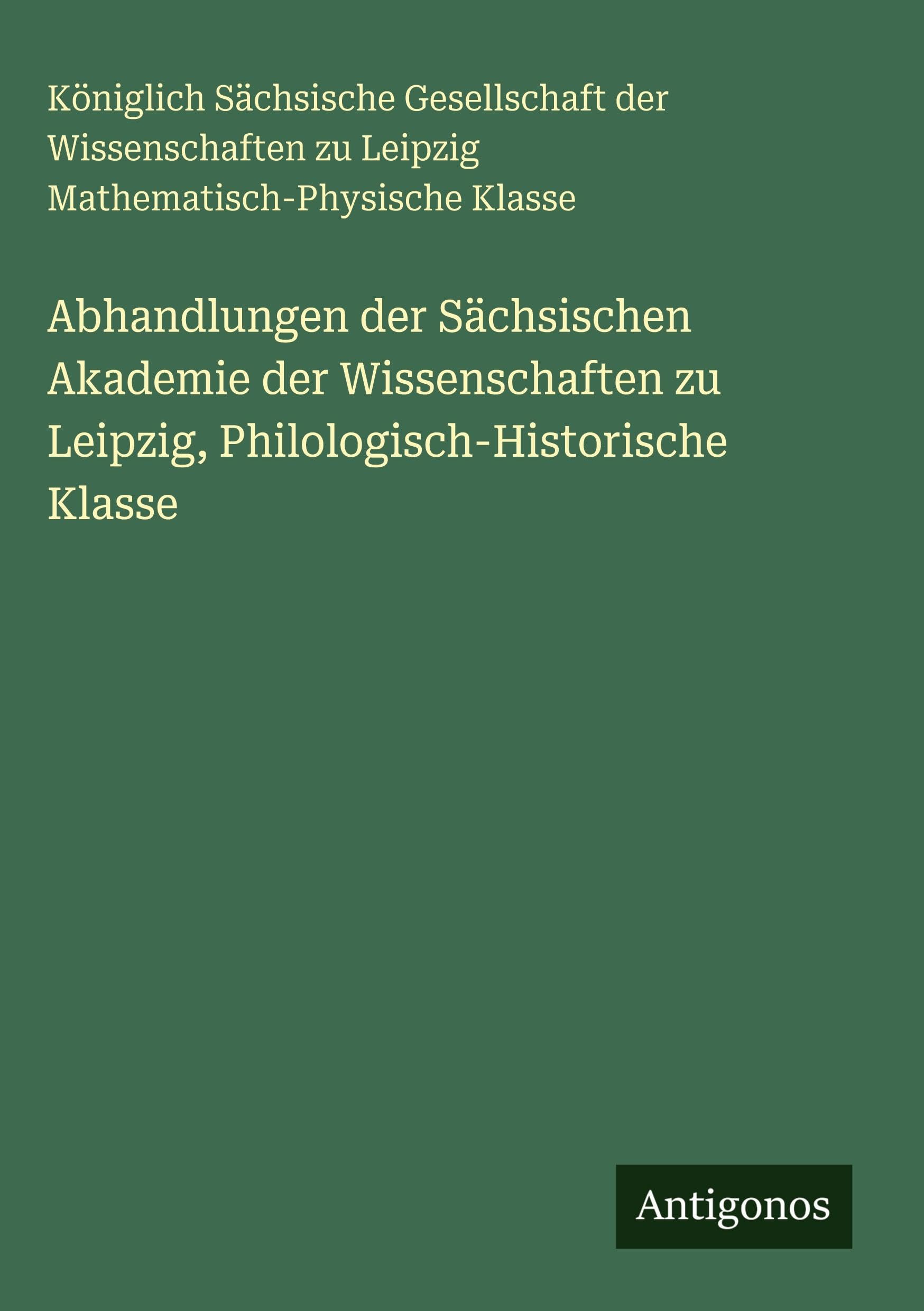 Abhandlungen der Sächsischen Akademie der Wissenschaften zu Leipzig, Philologisch-Historische Klasse
