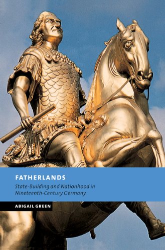 Fatherlands: State-Building and Nationhood in Nineteenth-Century Germany (New Studies in European History)