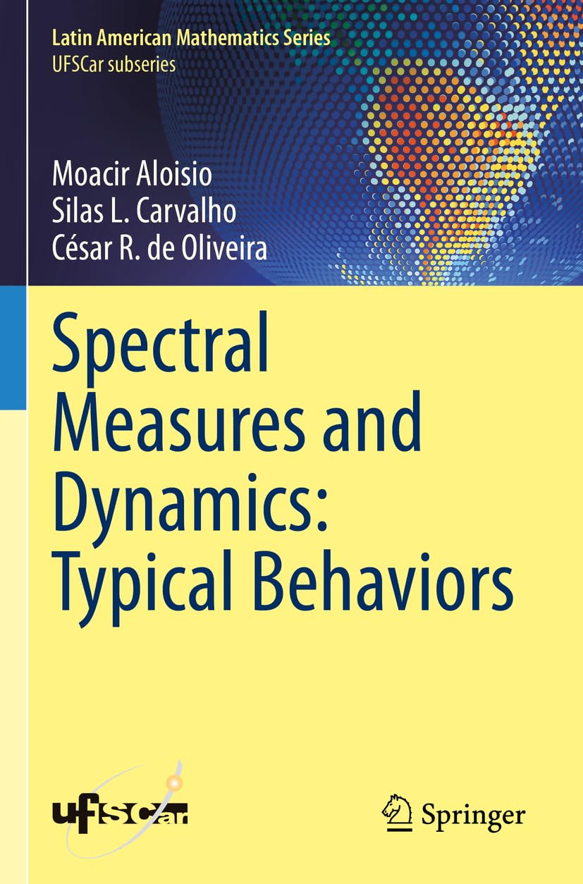 Spectral Measures and Dynamics: Typical Behaviors (Latin American Mathematics Series – UFSCar subseries)