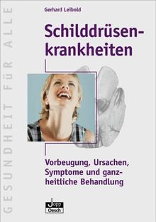 Schilddrüsenkrankheiten: Vorbeugung, Ursachen, Symptome und ganzheitliche Behandlung