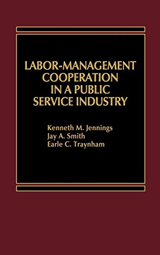 Labor-Management Cooperation in a Public Service Industry.