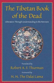 The Tibetan Book of the Dead: Liberation Through Understanding in the Between