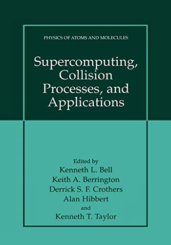 Supercomputing, Collision Processes, and Applications (Physics of Atoms and Molecules)
