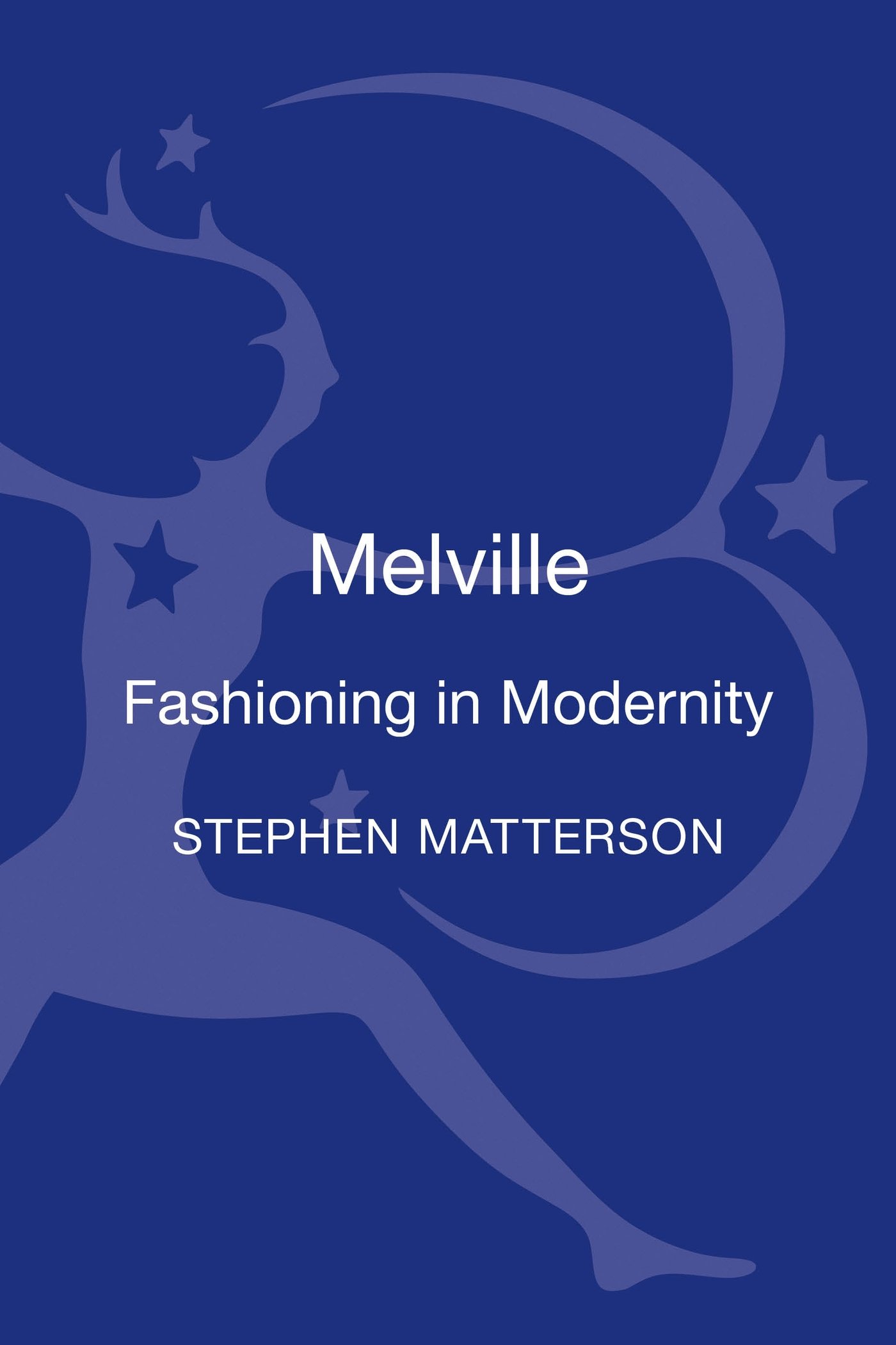 Melville: Fashioning in Modernity (Dress, Body, Culture)