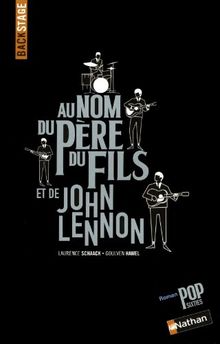 Au nom du père, du fils et de John Lennon : roman pop sixties