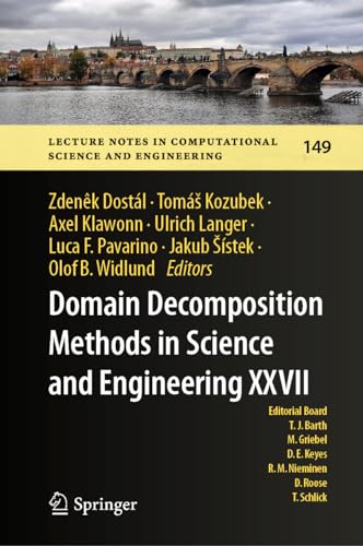 Domain Decomposition Methods in Science and Engineering XXVII (Lecture Notes in Computational Science and Engineering, 149, Band 27)