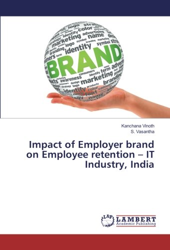 Impact of Employer brand on Employee retention – IT Industry, India