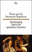 Paseo por las literaturas hispanicas / Spaziergang durch die spanische Literatur.