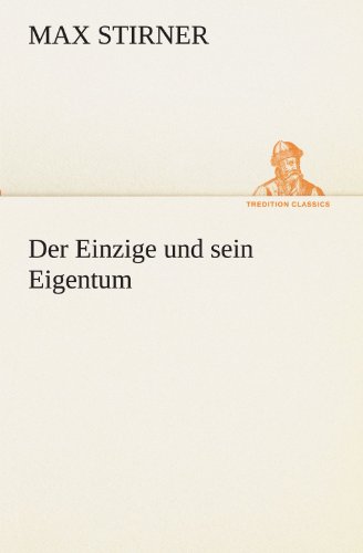 Der Einzige und sein Eigentum - Max Stirner Kartoniert (TB)