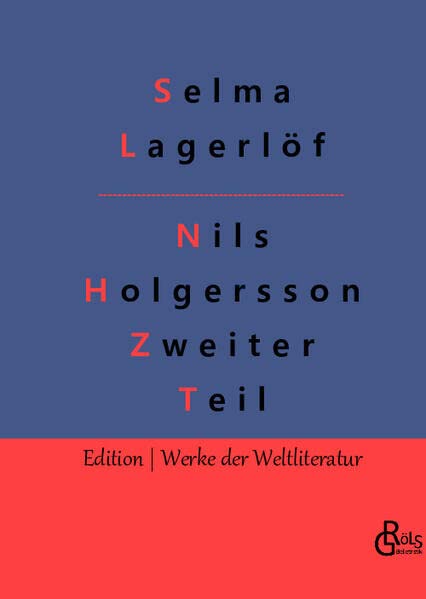 Nils Holgersson Zweiter Teil: Nils Holgerssons wunderbare Reise durch Schweden Teil 2 (Edition Werke der Weltliteratur - Hardcover)