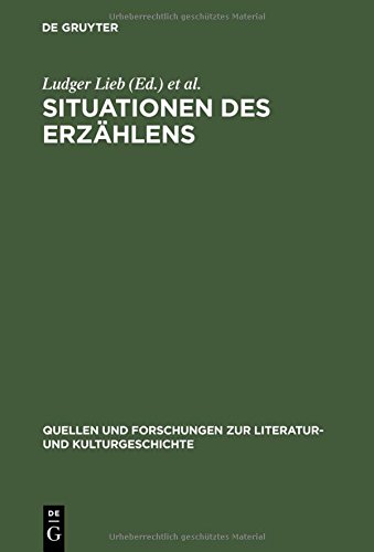 Situationen des Erzählens: Aspekte narrativer Praxis im Mittelalter (Quellen und Forschungen zur Literatur und Kulturgeschichte)