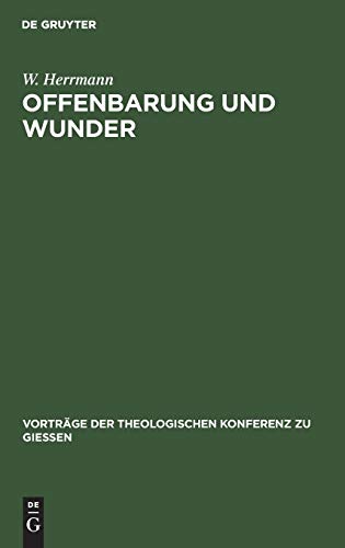 Offenbarung und Wunder (Vorträge der Theologischen Konferenz zu Giessen, Band 28)