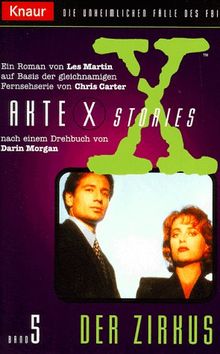 Akte X Stories 05. Der Zirkus. Die unheimlichen Fälle des FBI.