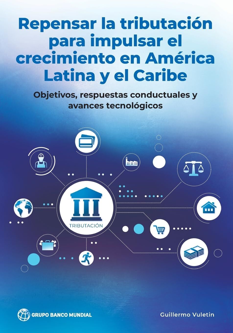 Repensar la tributación para impulsar el crecimiento en América Latina y el Caribe