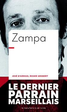 Zampa : le dernier parrain marseillais