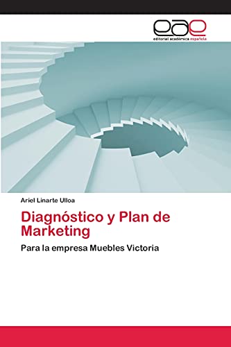 Diagnóstico y Plan de Marketing: Para la empresa Muebles Victoria