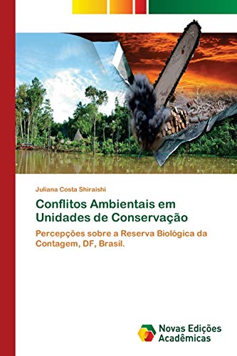 Conflitos Ambientais em Unidades de Conservação: Percepções sobre a Reserva Biológica da Contagem, DF, Brasil.